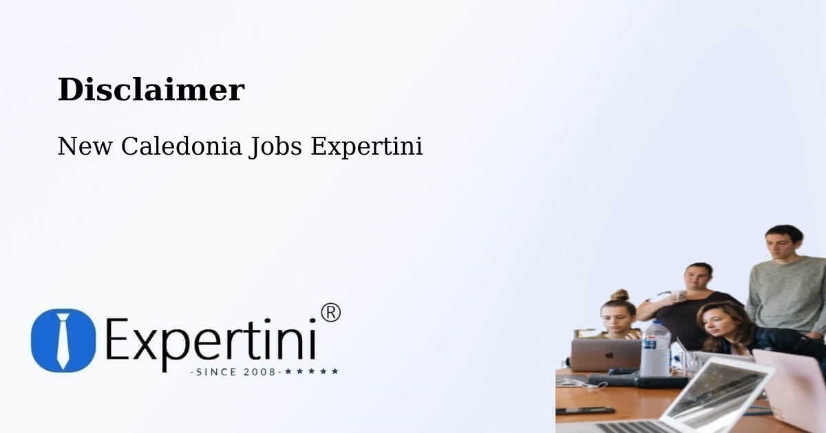 Disclaimer – Tiamou - New Caledonia Jobs Expertini