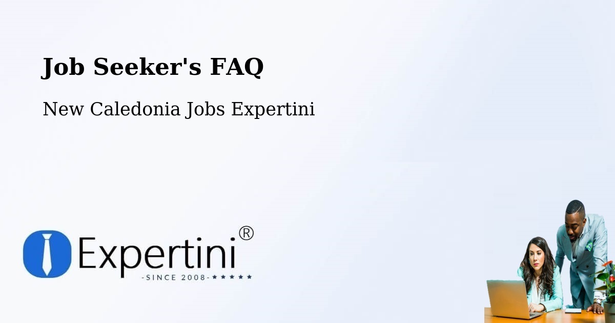 Job Seeker FAQ – Tiamou - New Caledonia Jobs Expertini