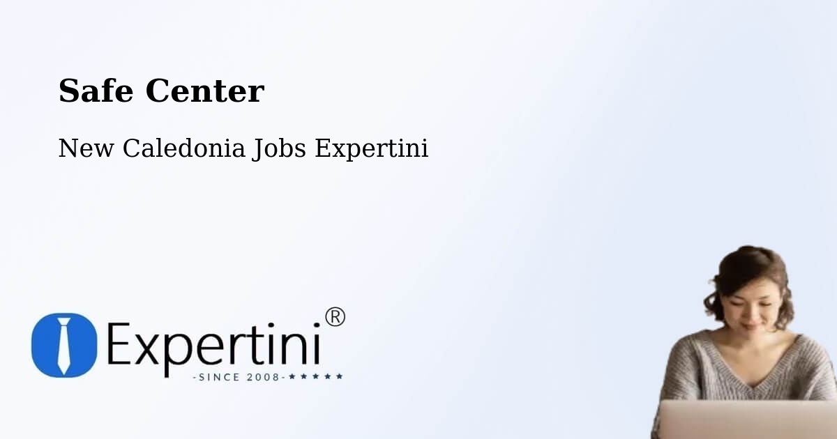 Safety Center – Tiamou - New Caledonia Jobs Expertini